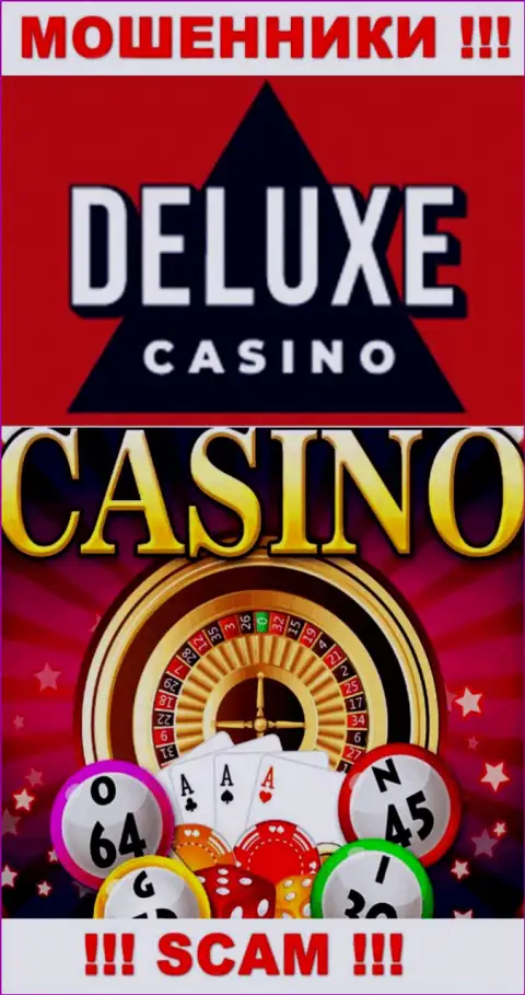 Deluxe Casino - это хитрые кидалы, сфера деятельности которых - Casino