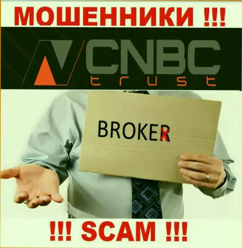 Не надо совместно работать с CNBC-Trust Com их работа в области Брокер - незаконна