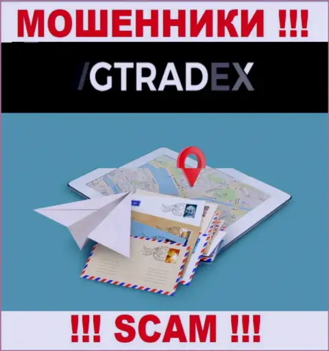Разводилы ГТрейдекс Нет избегают последствий за свои противозаконные уловки, поскольку скрывают свой адрес регистрации