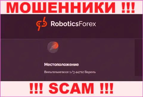 На официальном ресурсе РоботиксФорекс Ком приведен ложный адрес регистрации - это ВОРЮГИ !!!