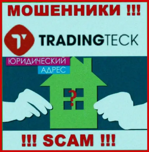 Мошенники TradingTeck Com прячут инфу о официальном адресе регистрации своей конторы