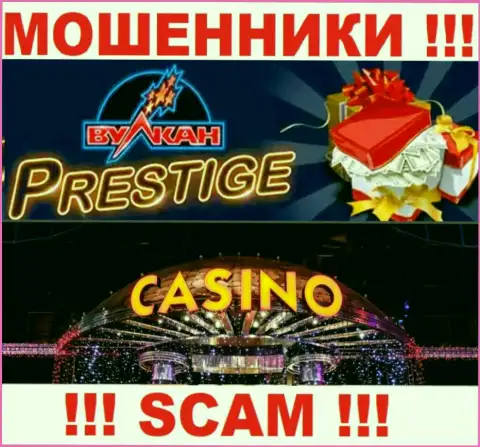 Деятельность internet махинаторов Вулкан Престиж: Casino - это замануха для неопытных людей