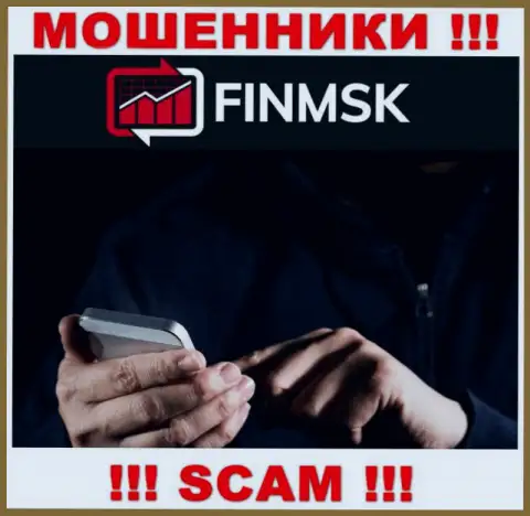 К Вам пытаются дозвониться менеджеры из организации FinMSK - не общайтесь с ними