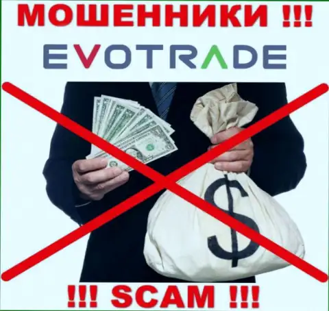 Желаете забрать обратно средства с организации EvoTrade Com, не сможете, даже когда оплатите и налоги