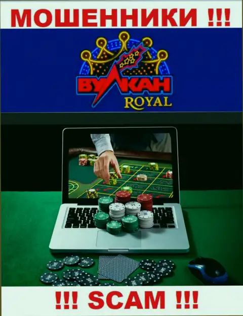 Casino - конкретно в данном направлении оказывают услуги internet-мошенники Вулкан Роял