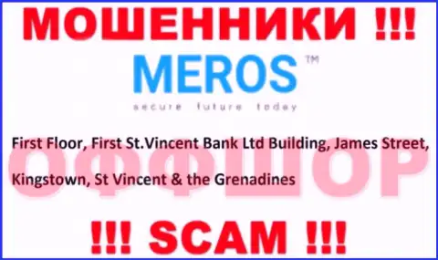 Старайтесь держаться подальше от офшорных интернет жуликов Meros TM ! Их адрес - First Floor, First St.Vincent Bank Ltd Building, James Street, Kingstown, St Vincent & the Grenadines