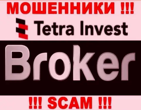 Broker - это сфера деятельности интернет-мошенников Тетра-Инвест Ко