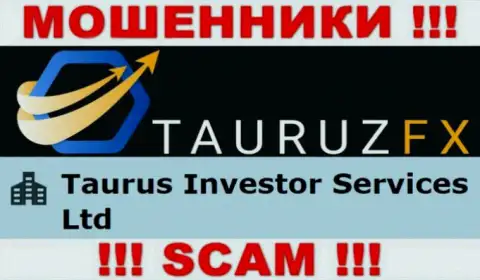 Информация про юридическое лицо разводил ТаурузФХ Ком - Taurus Investor Services Ltd, не обезопасит вас от их лап