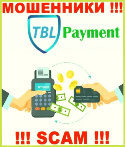 Крайне опасно работать с TBL Payment, оказывающими услуги в сфере Платежная система
