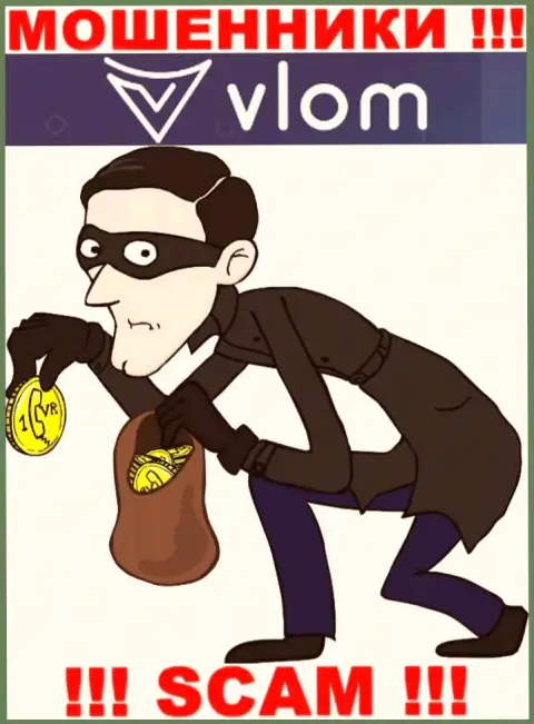 Даже если дилер VLOM LTD гарантирует существенную прибыль, весьма опасно вестись на этот обман