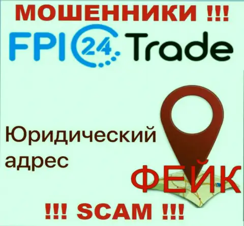 С преступно действующей компанией FPI24 Trade не связывайтесь, данные относительно юрисдикции липа