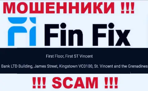 Не взаимодействуйте с конторой Fin Fix - можете остаться без депозитов, ведь они расположены в офшорной зоне: First Floor, First ST Vincent Bank LTD Building, James Street, Kingstown VC0100, St. Vincent and the Grenadines