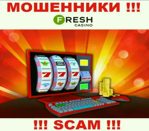 FreshCasino - это наглые интернет ворюги, тип деятельности которых - Онлайн-казино