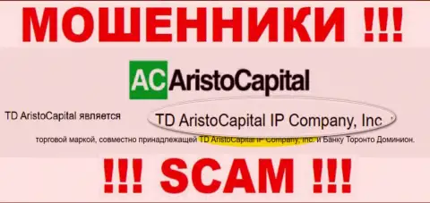 Юридическое лицо internet-кидал Aristo Capital это TD AristoCapital IP Company, Inc, информация с онлайн-сервиса махинаторов