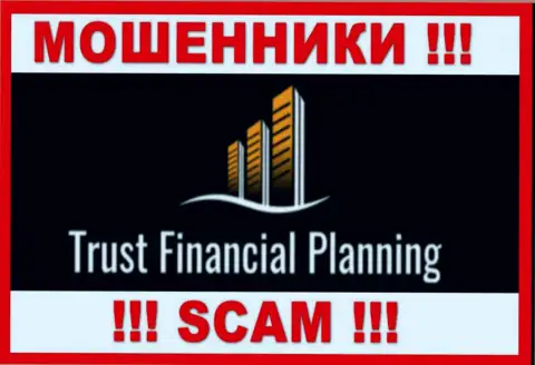 Trust Financial Planning это ЖУЛИКИ !!! Иметь дело довольно рискованно !